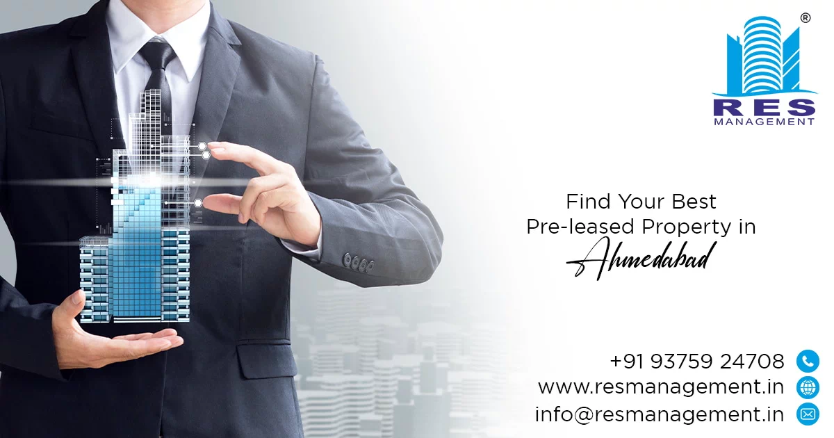 Find Your Best Pre-leased Property in Ahmedabad Best Deals with RES Management