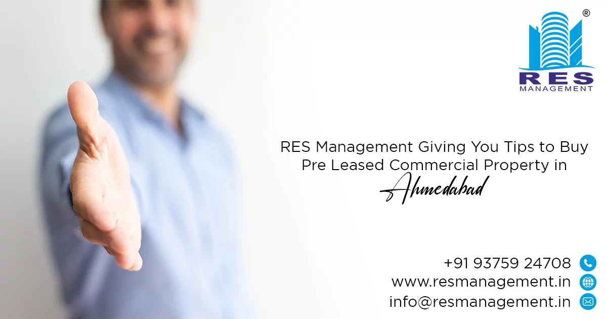 RES Management Giving You Tips to Buy Pre Leased Commercial Property in Ahmedabad