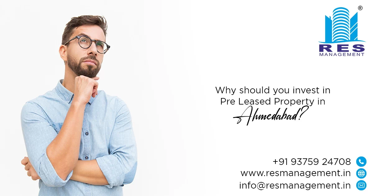 Why should you invest in Pre Leased Property in Ahmedabad?