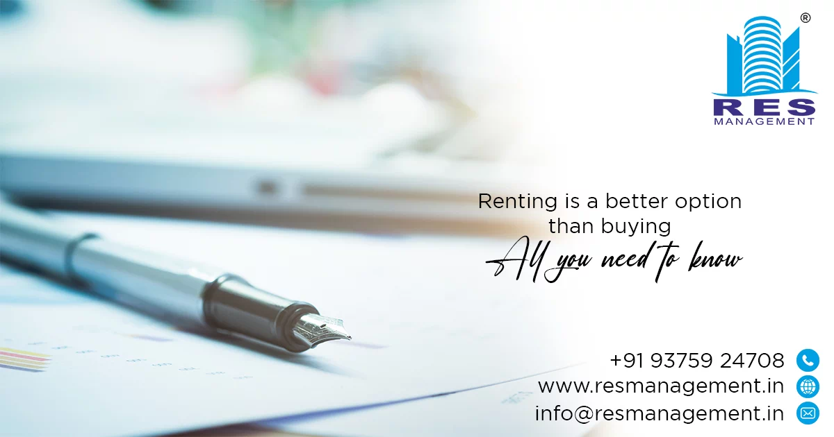 Renting is a better option than buying: All you need to know with RES Management