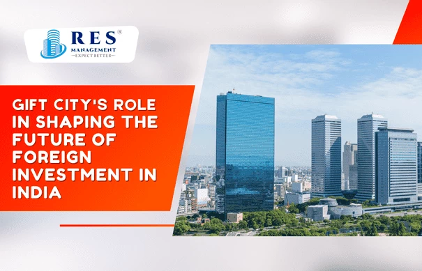 GIFT City's Role in Shaping the Future of Foreign Investment in India