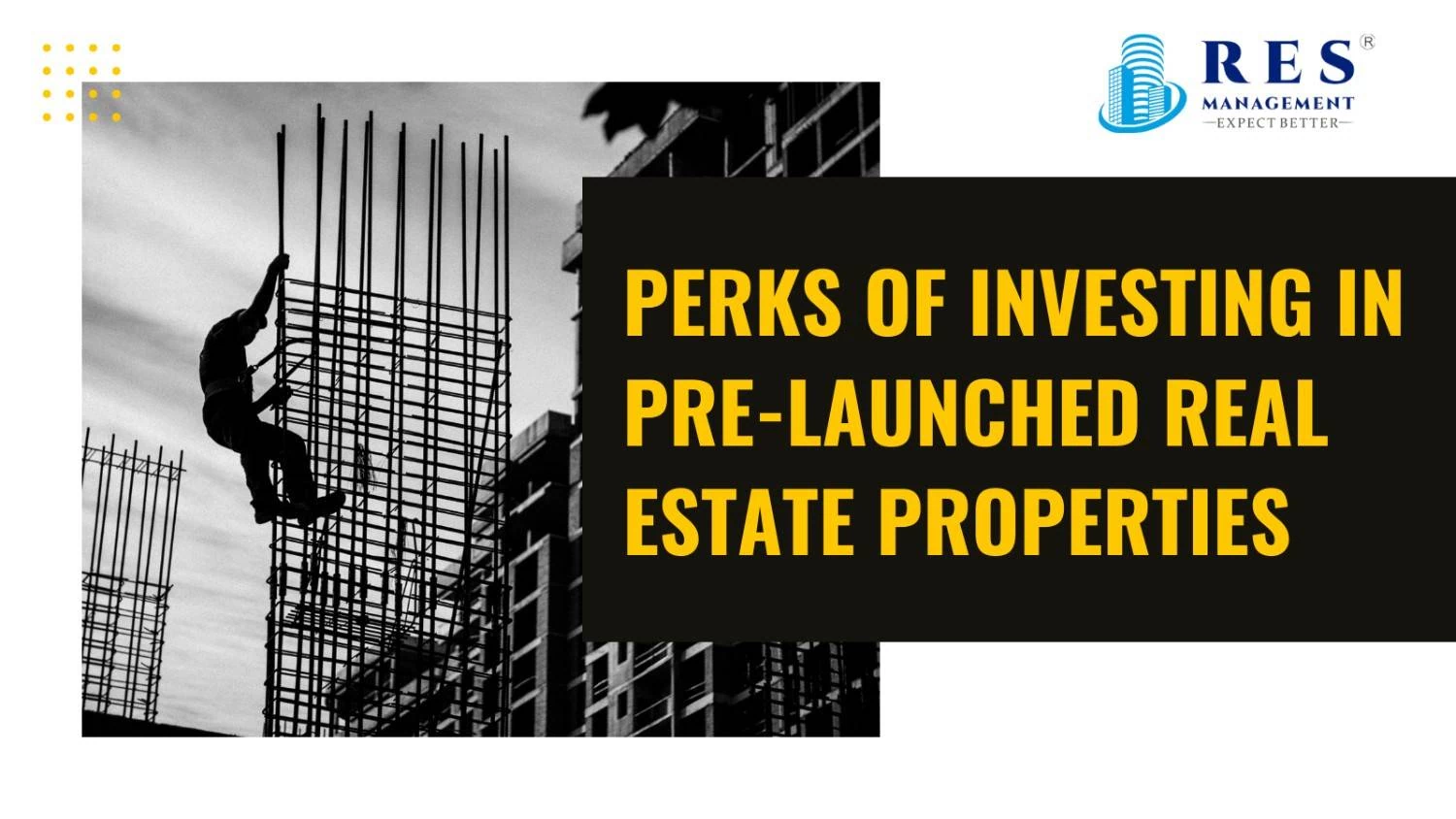 Perks of Investing in Pre-Launched Real Estate Properties