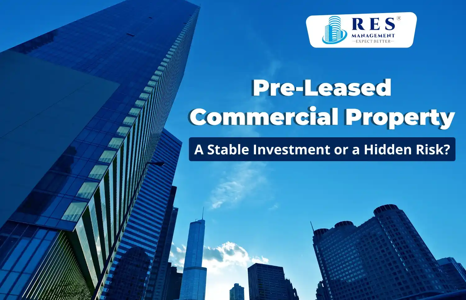Pre-Leased Commercial Property: A Stable Investment or a Hidden Risk?
