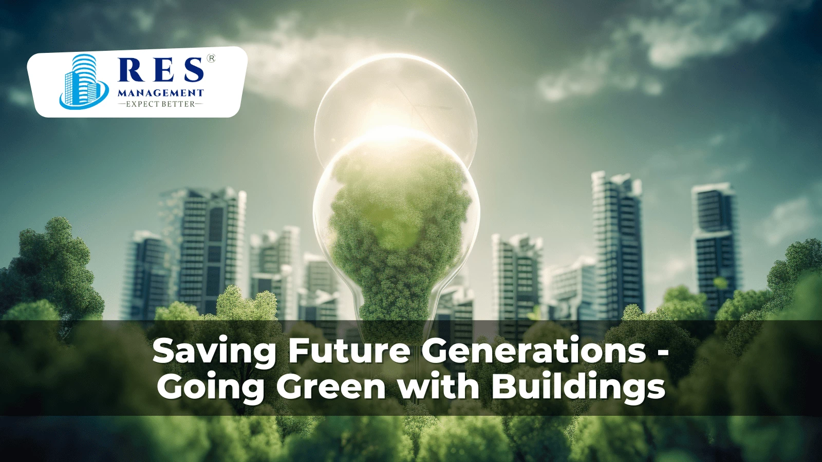 Saving Future Generations - Going Green with Buildings