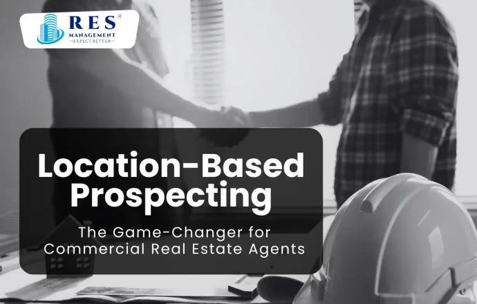 Location-Based Prospecting: The Game-Changer for Commercial Real Estate Agents